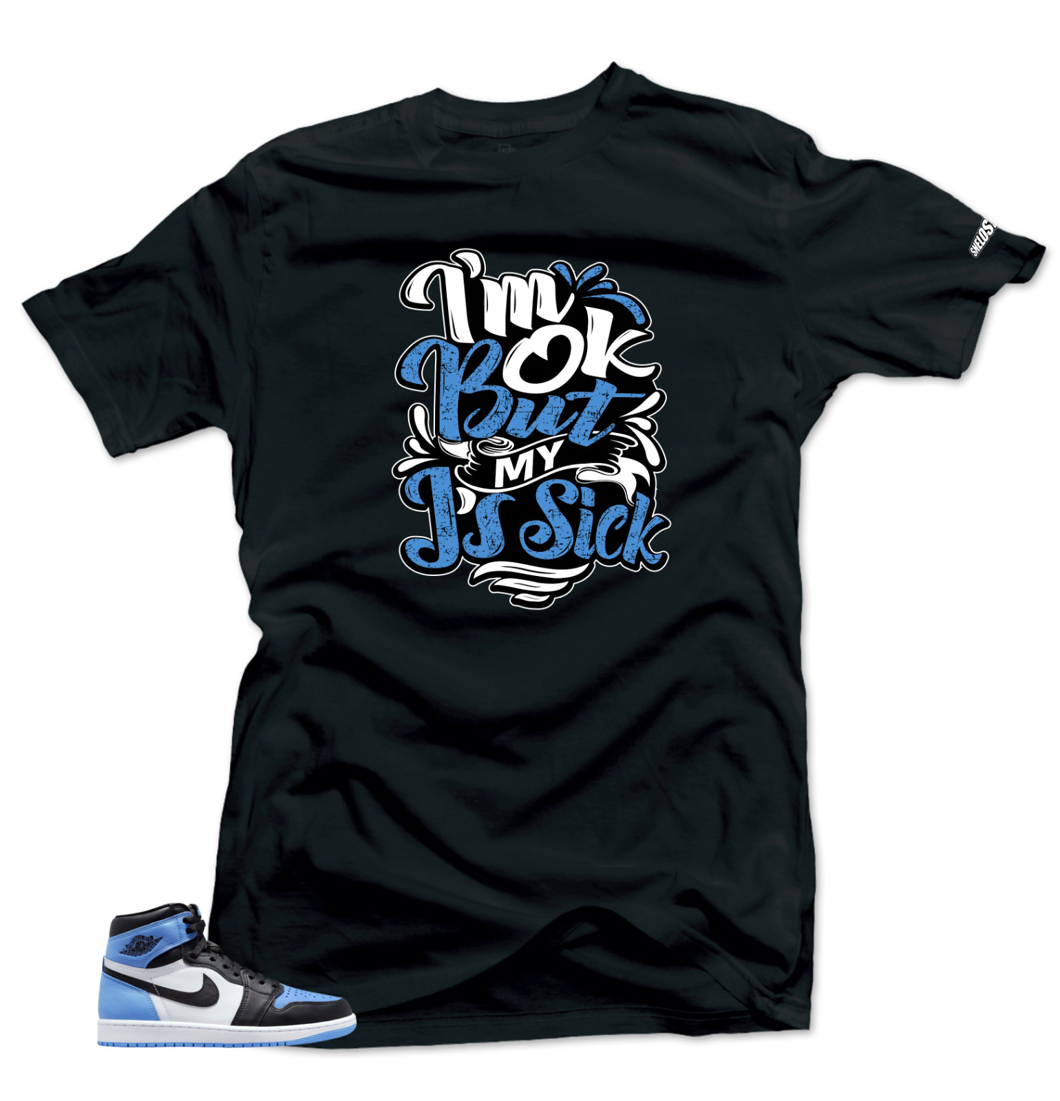 Shirt To Match Jordan 1 UNC Toe Sick Js Sneaker tee