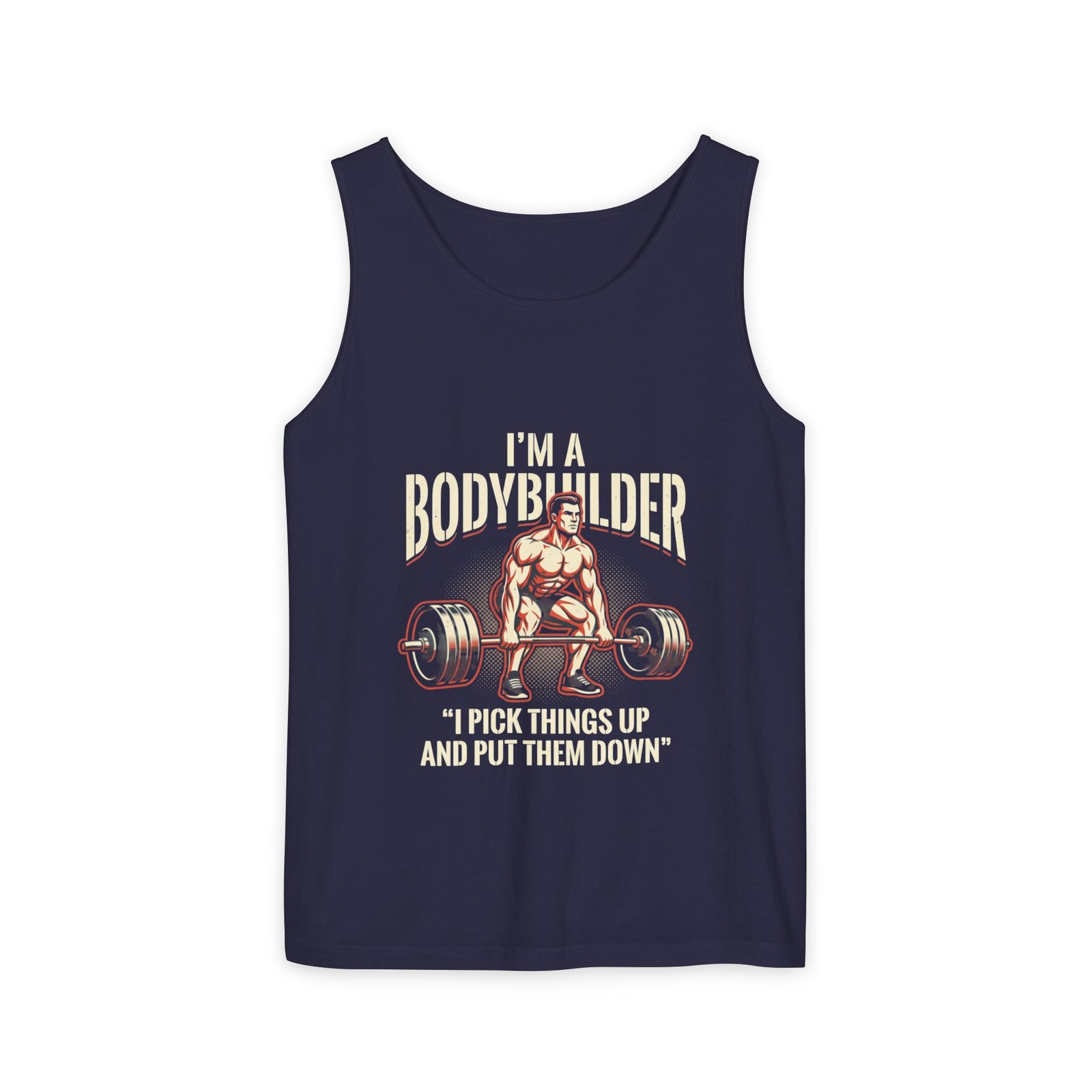 I’m a Bodybuilder I Pick Things Up and Put Them Down Tank Top | Muscle Gym