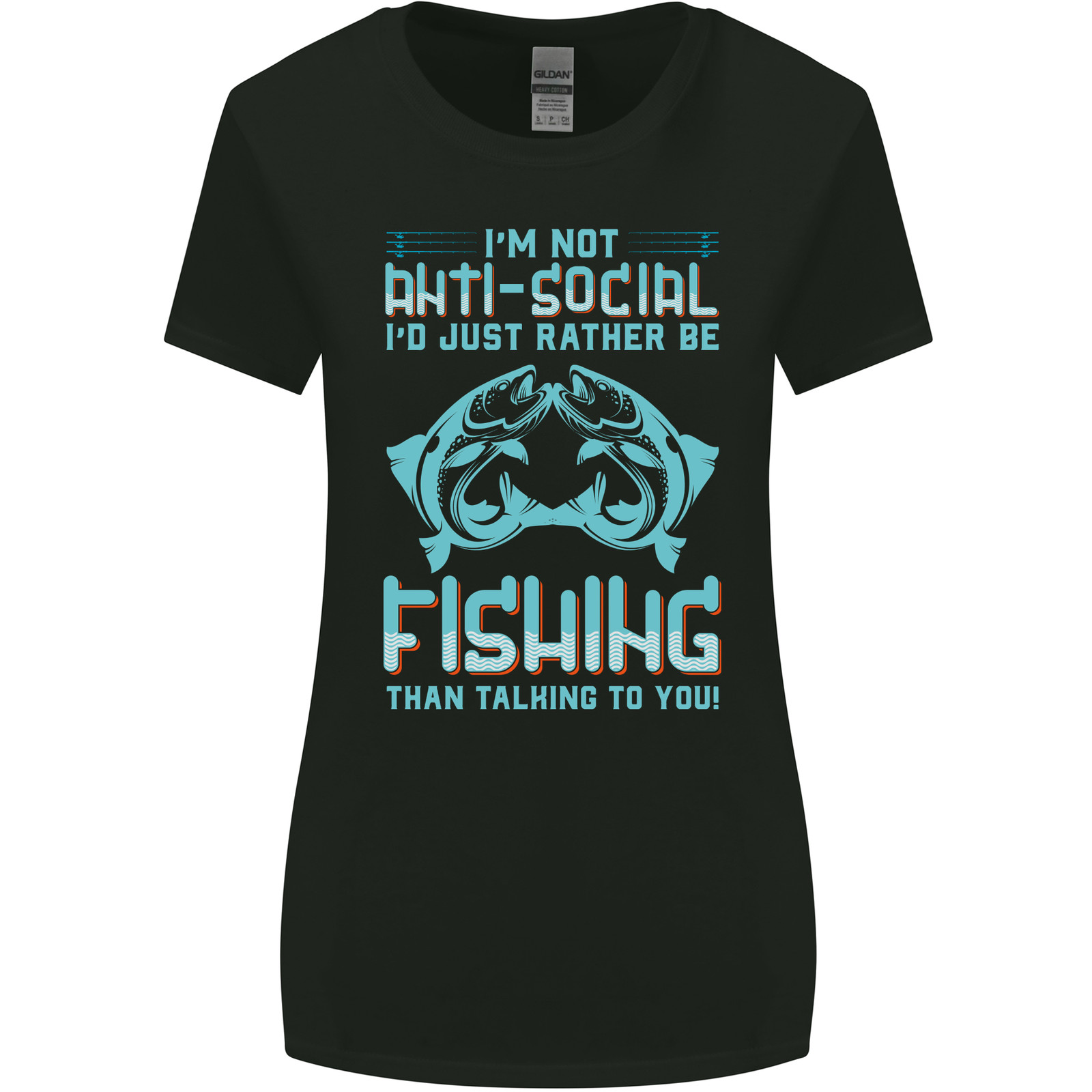 I’m Not Anti Social Funny Fishing Fisherman Womens Wider Cut T-Shirt