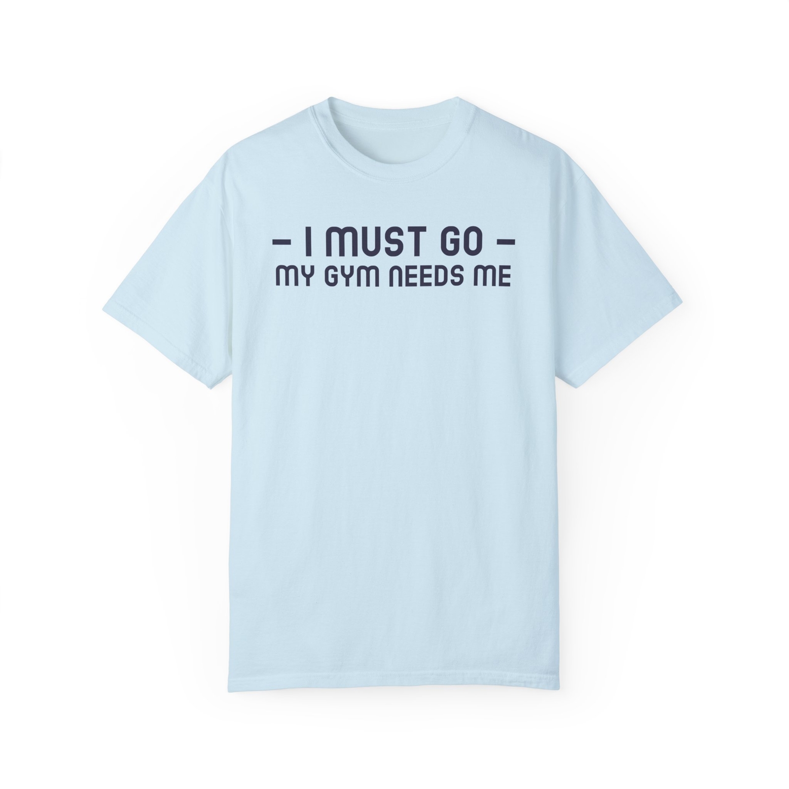 I Must Go To The Gym Shirt, Funny Workout Shirt, Fitness Outfit Gym Gift for Him